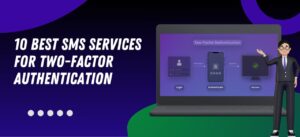 10 Best SMS Services for Two-factor Authentication - Authyo