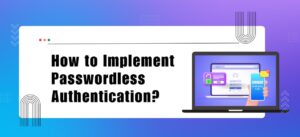 How to Implement Passwordless Authentication - Authyo