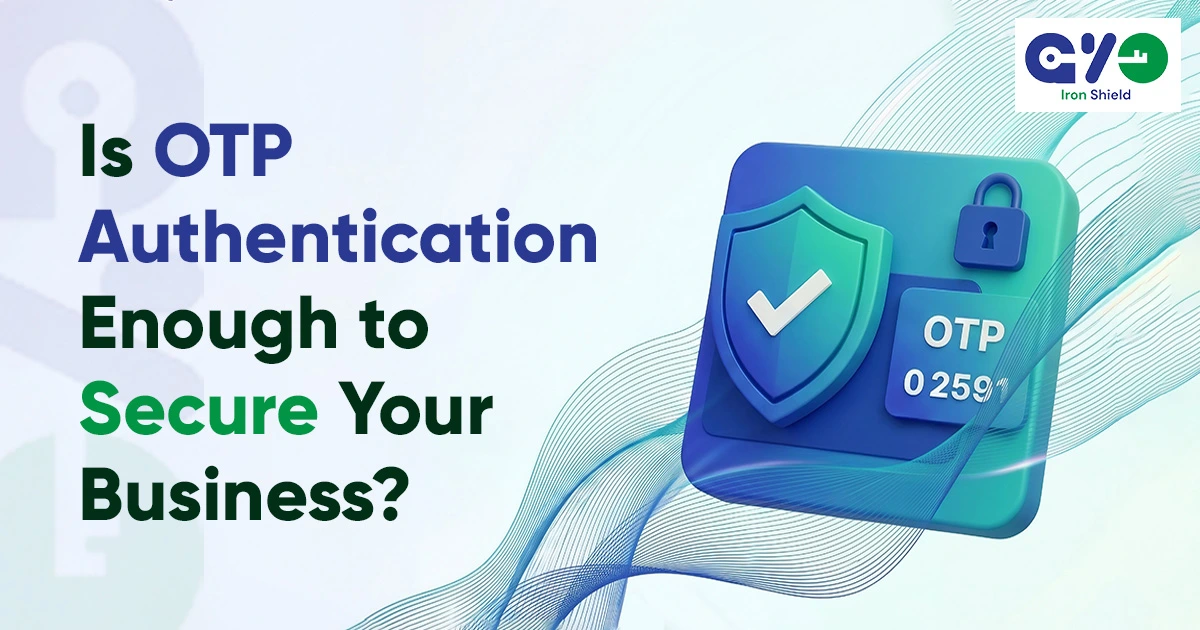 Otp Quicktype Is OTP Authentication Enough to Secure Your Business?