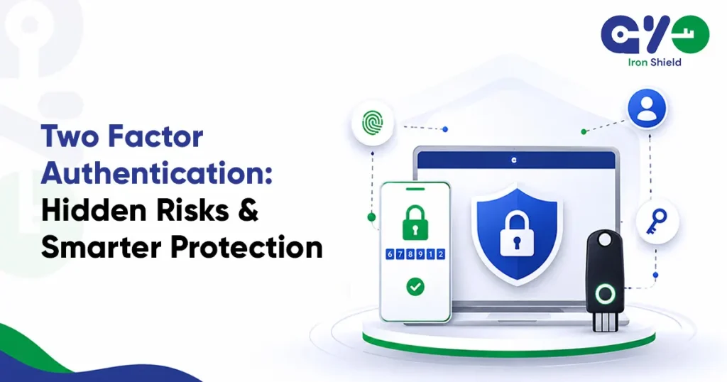 Two Factor Authentication: Hidden Risks & Smarter Protection