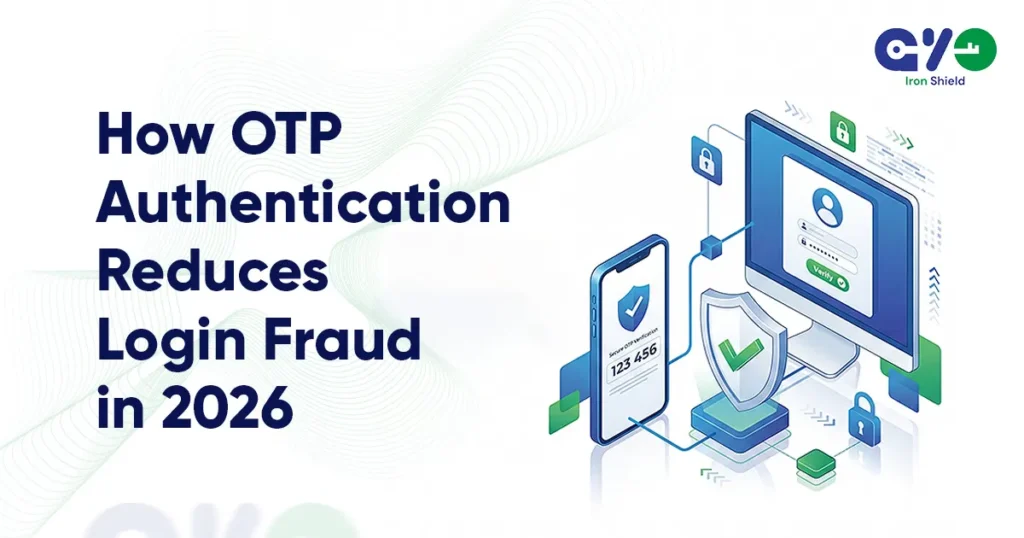 How OTP Authentication Reduces Login Fraud in 2026